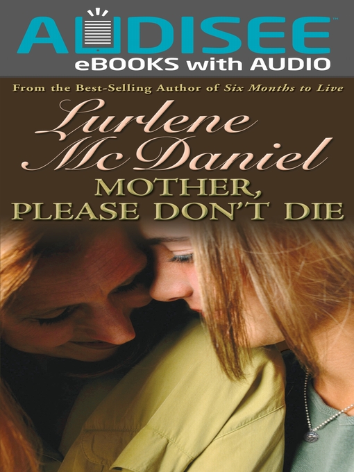 Title details for Mother, Please Don't Die by Lurlene McDaniel - Available
